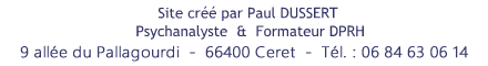 Paul DUSSERT Psychanalyste Psychanalyse Sexologie bien choisir votre Psy